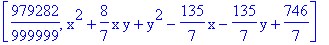 [979282/999999, x^2+8/7*x*y+y^2-135/7*x-135/7*y+746/7]